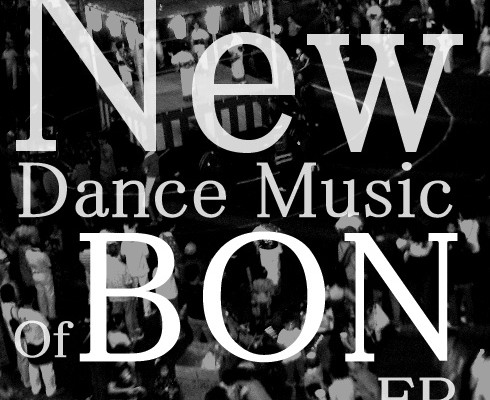 New Dance Music of BON EP